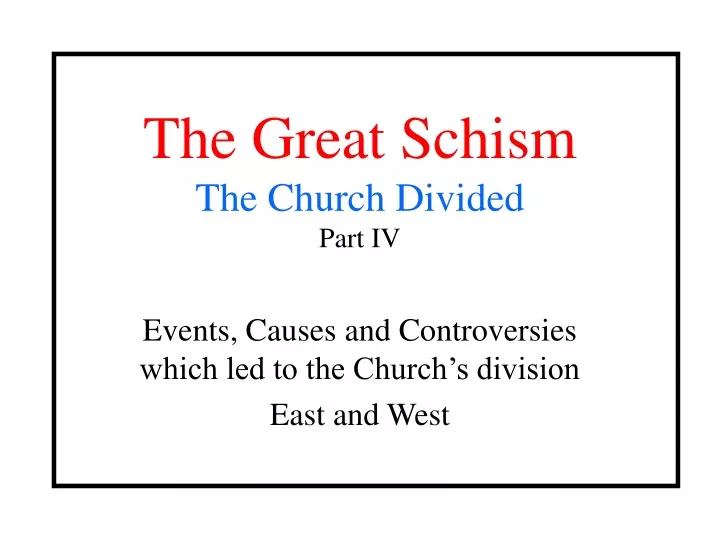 the great schism the church divided part iv