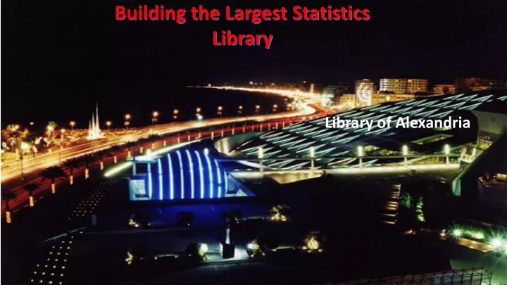 building the largest statistics library