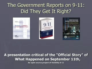 The Government Reports on 9-11: Did They Get It Right?
