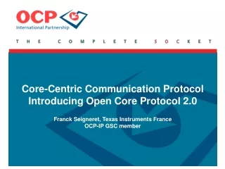 Motivation / Background The Open Core Protocol 2.0 Basic OCP OCP simple extensions Burst extension