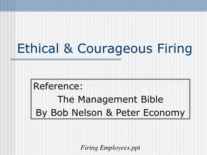 ethical courageous firing