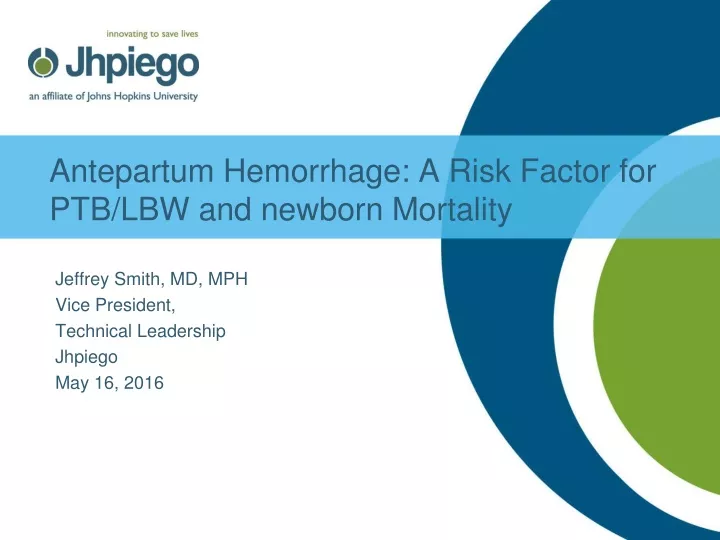 antepartum hemorrhage a risk factor for ptb lbw and newborn mortality