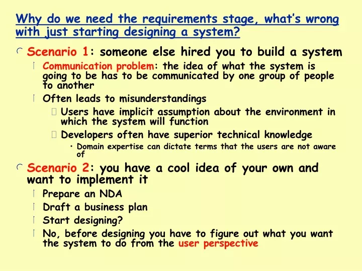 why do we need the requirements stage what s wrong with just starting designing a system