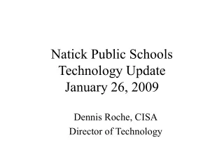 Natick Public Schools Technology Update January 26, 2009