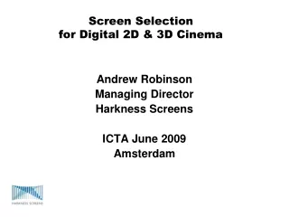 Screen Selection  for Digital 2D &amp; 3D Cinema
