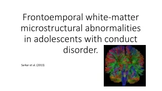 Frontoemporal white-matter microstructural abnormalities in adolescents with conduct disorder.