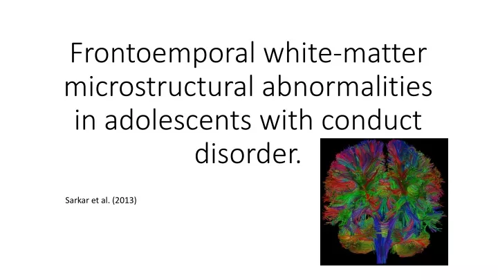 frontoemporal white matter microstructural abnormalities in adolescents with conduct disorder