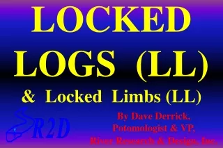 LOCKED  LOGS  (LL)  &amp;  Locked  Limbs (LL)