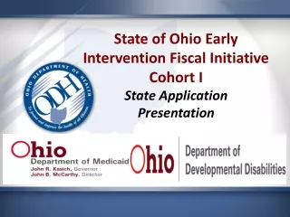 State of Ohio Early Intervention Fiscal Initiative Cohort I State Application  Presentation
