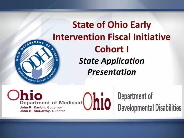 state of ohio early intervention fiscal initiative cohort i state application presentation