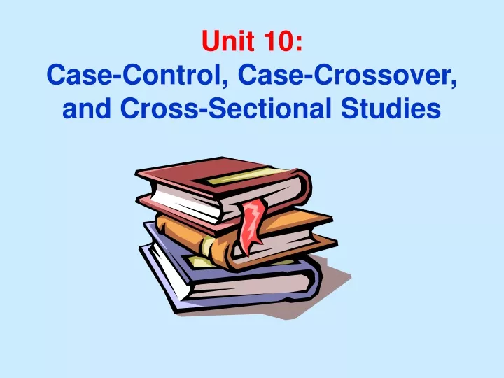 unit 10 case control case crossover and cross
