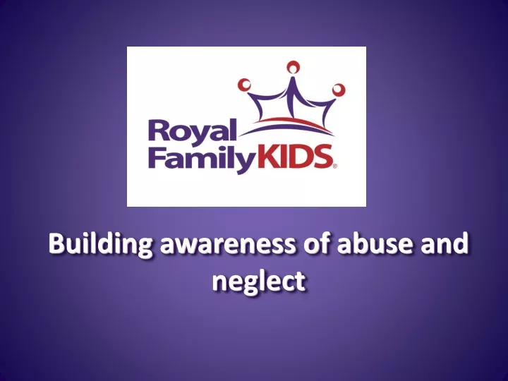 building awareness of abuse and neglect