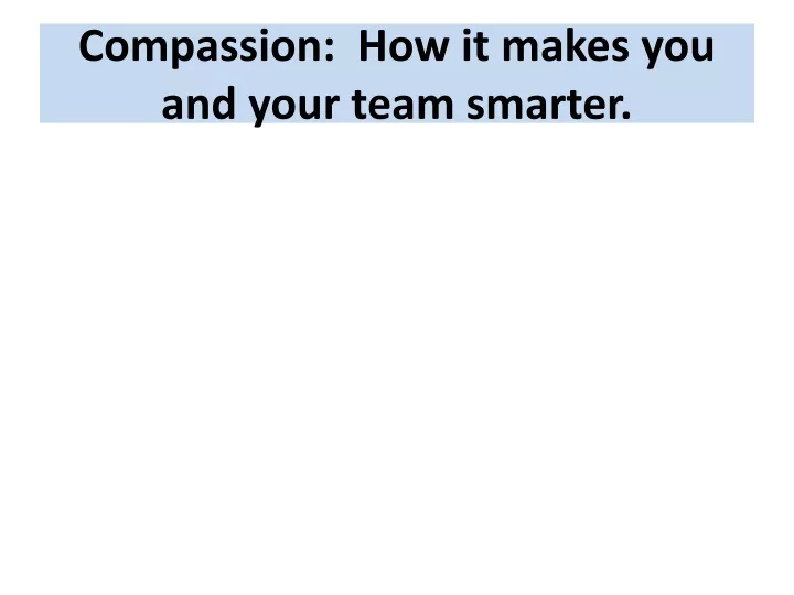 compassion how it makes you and your team smarter