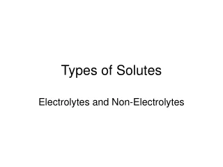 Types of Solutes