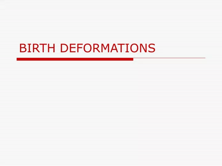 birth deformations