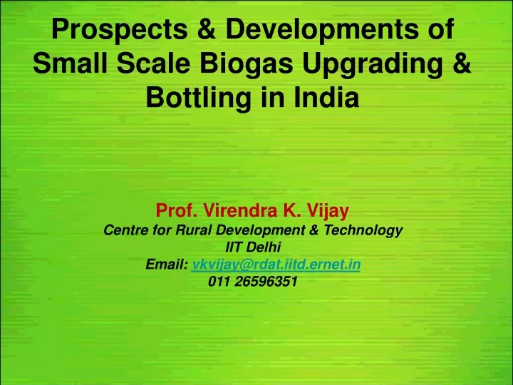 prospects developments of small scale biogas upgrading bottling in india