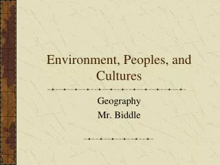 Environment, Peoples, and Cultures