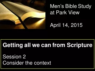 Getting all we can from Scripture Session 2 Consider the context