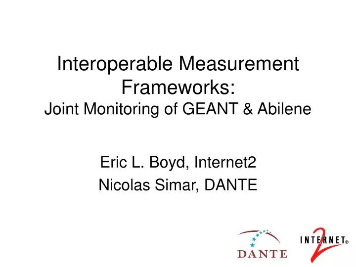 interoperable measurement frameworks joint monitoring of geant abilene