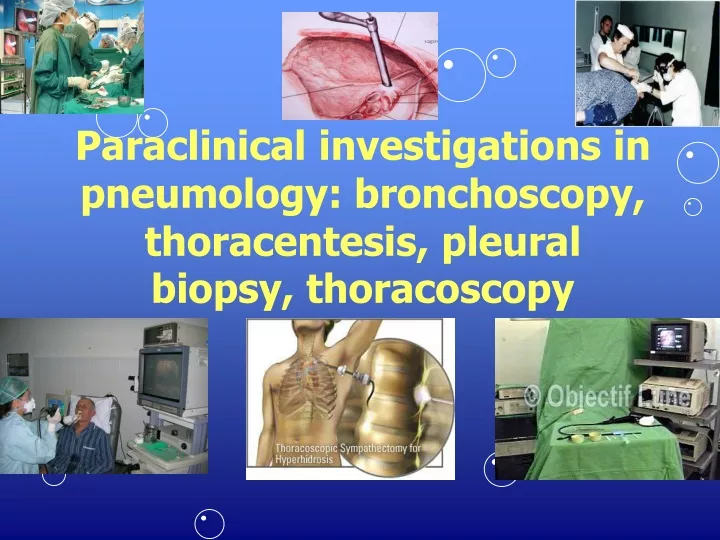 paraclinical investigations in pneumology bronchoscopy thoracentesis pleural biopsy thoracoscopy