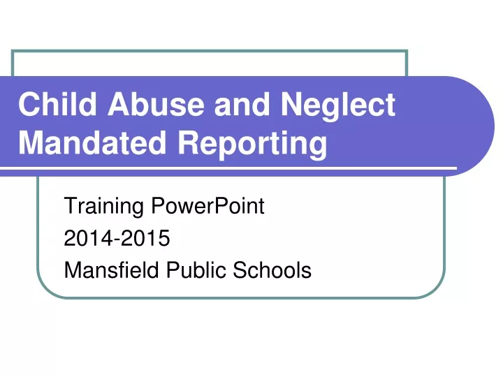 child abuse and neglect mandated reporting