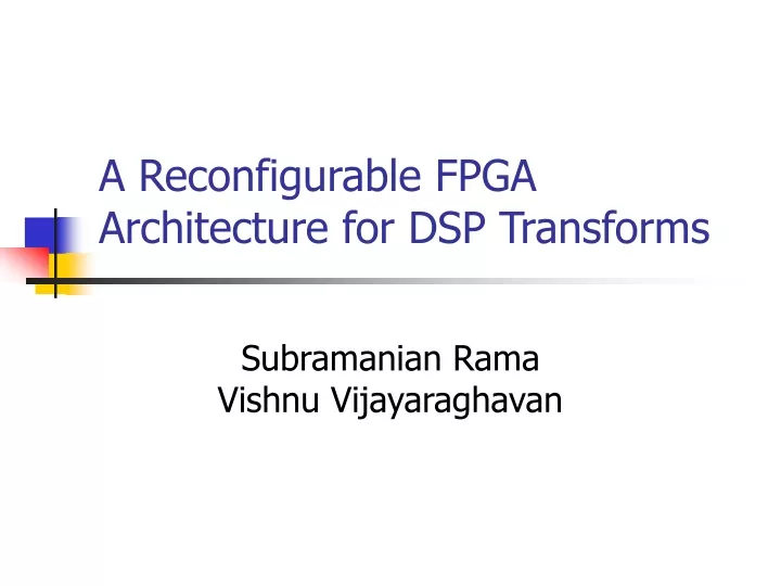 a reconfigurable fpga architecture for dsp transforms