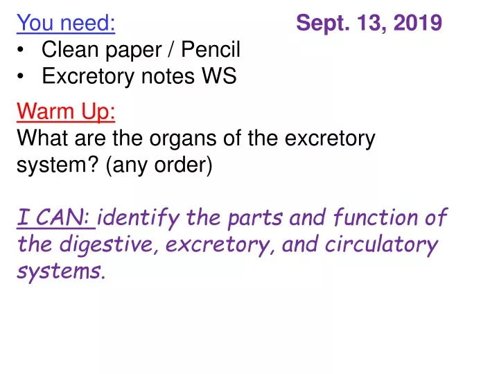 you need clean paper pencil excretory notes