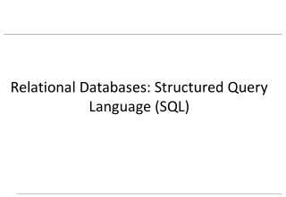Relational Databases: Structured Query Language (SQL)