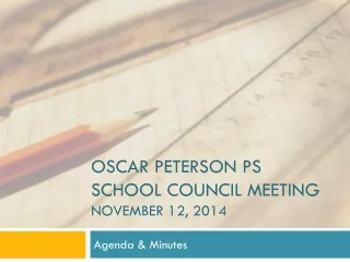 Oscar Peterson PS School Council Meeting November 12, 2014