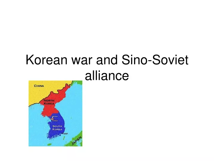 korean war and sino soviet alliance