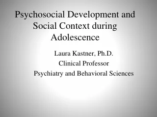 Psychosocial Development and Social Context during Adolescence