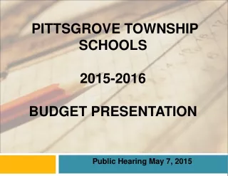 PITTSGROVE TOWNSHIP SCHOOLS 2015-2016 BUDGET PRESENTATION