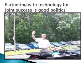 Partnering with technology for joint success is good politics