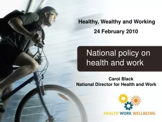 Carol Black  National Director for Health and Work