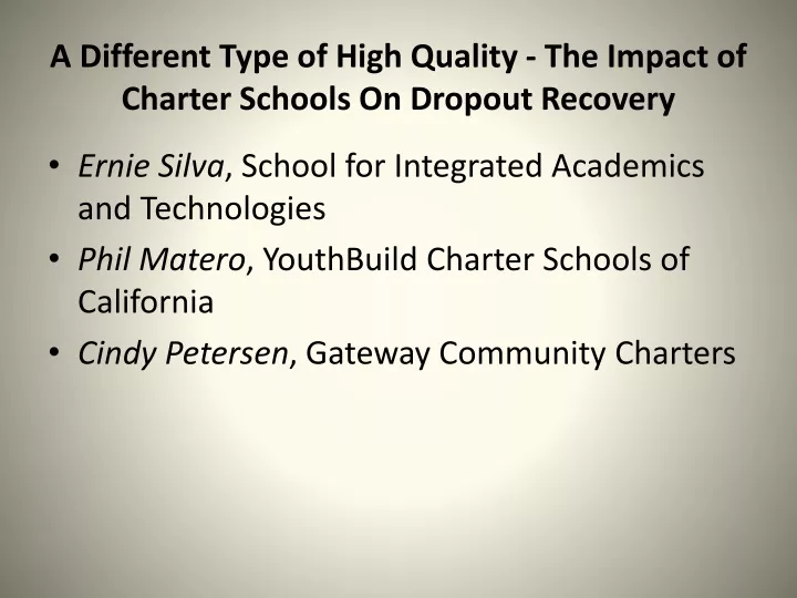 a different type of high quality the impact of charter schools on dropout recovery