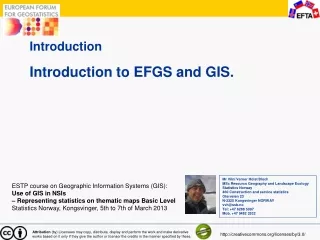 Introduction Introduction to EFGS and GIS.