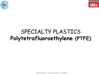 SPECIALTY PLASTICS Polytetrafluoroethylene  (PTFE)