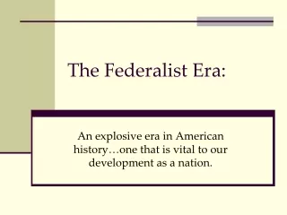 The Federalist Era: