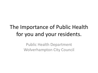 The Importance of Public Health for you and your residents.