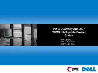 PWG Quarterly Apr 2007 WIMS CIM Update Project Status