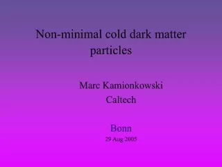 Non-minimal cold dark matter particles