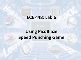 ECE 448: Lab 6 Using PicoBlaze Speed Punching Game