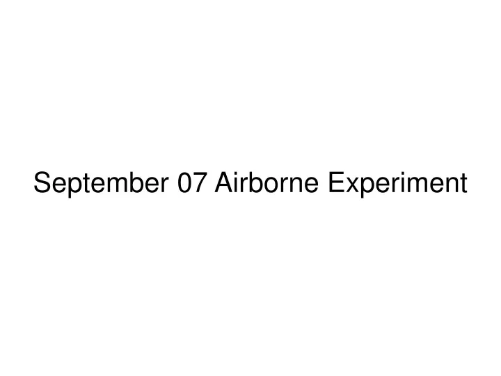september 07 airborne experiment