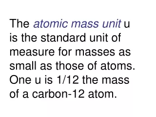 The  molecular mass  of a molecule is the sum of the masses of the atoms.