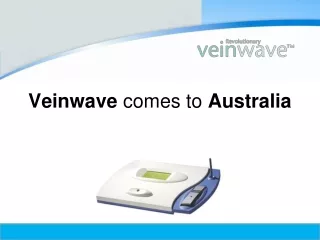Veinwave  comes to  Australia