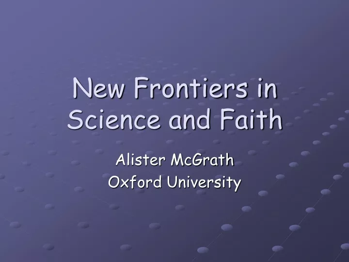 new frontiers in science and faith