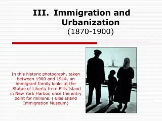 III.	 Immigration and Urbanization (1870-1900)