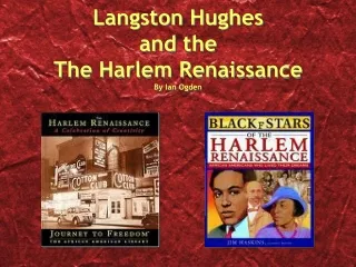 Langston Hughes and the  The Harlem Renaissance  By Ian Ogden