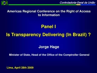 Jorge Hage  Minister of State, Head of the Office of the Comptroller General