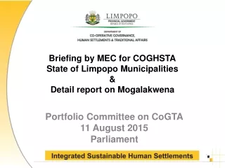 Briefing by MEC for COGHSTA State of Limpopo Municipalities &amp;  Detail report on Mogalakwena